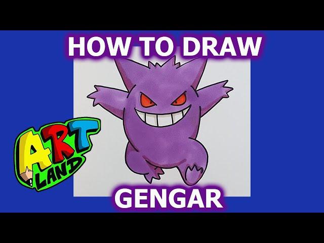 How to Draw GENGAR!!!