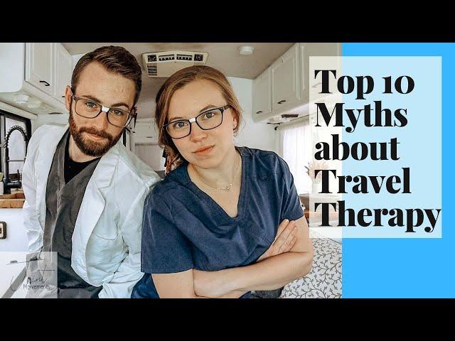 TOP 10 MYTHS ABOUT TRAVEL THERAPY: Travel PT Explains What to Know Before Starting Travel PT/OT/SLP