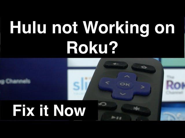 Hulu not working on Roku  -  Fix it Now