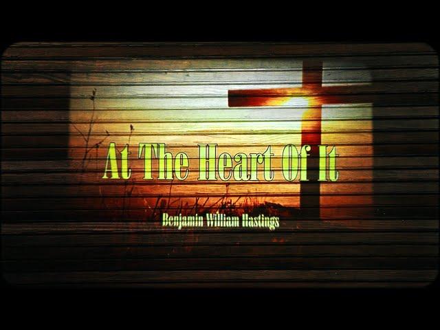 Benjamin Hastings - At The Heart Of It (Official Lyric Video)