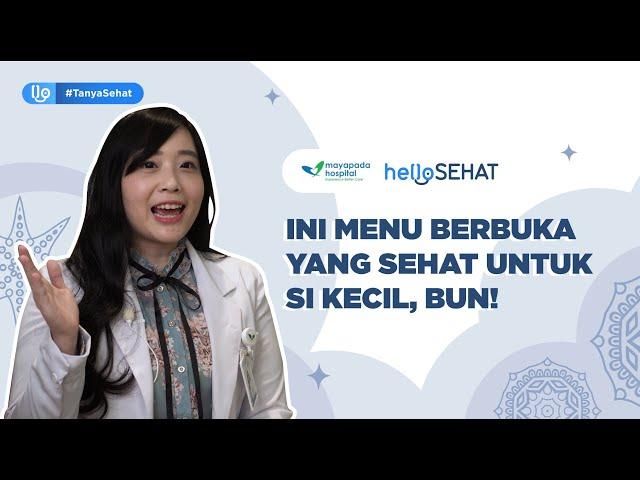 Pilihan Menu Buka Puasa Dijamin Sehat Untuk Si Kecil #TanyaSehat #HelloSehat