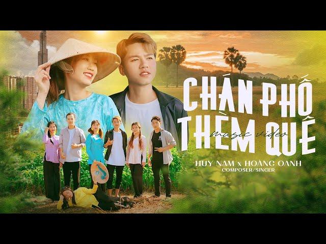 Chán Phố Thèm Quê | Huy Nam x Hoàng Oanh | bông xanh bông trắng rồi lại vàng bông... MV Official