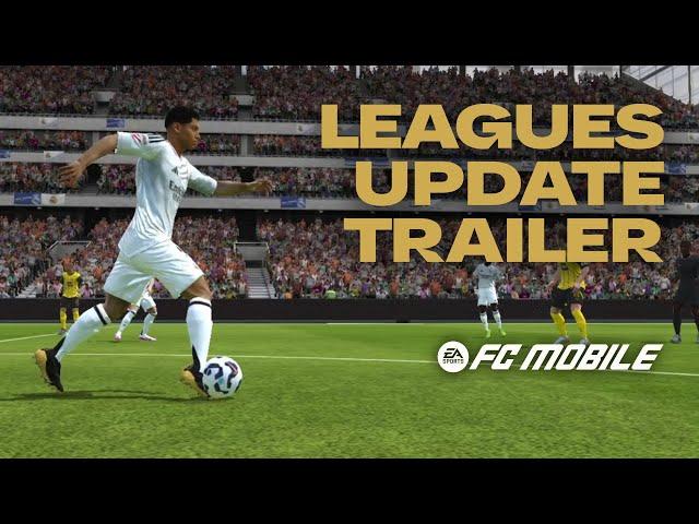 EA SPORTS FC™ Mobile 25 | THE LEAGUES UPDATE