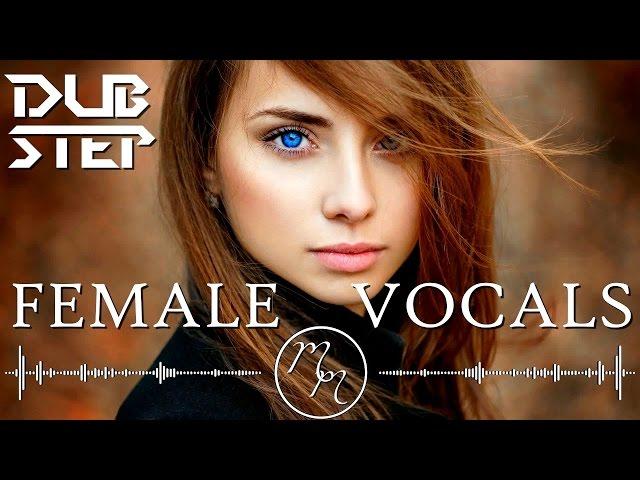 Best Female Vocal Dubstep Mix 2016 / Melodic Dubstep Mix 2016