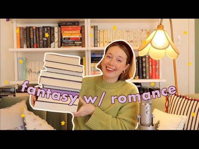 Fantasy Books With Great Romance! (romantasy to fantasy with romantic subplots!)