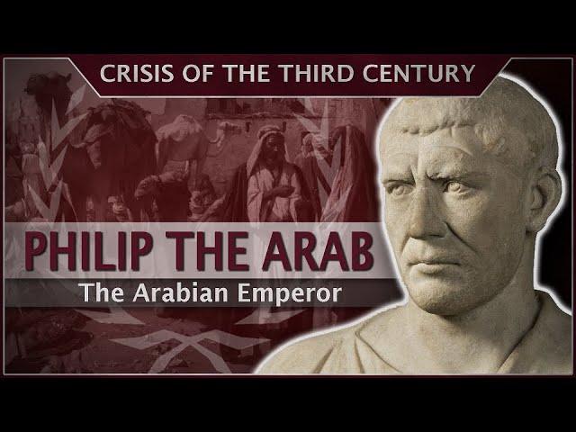 The Arabian Emperor of Rome - Philip the Arab #30 Roman History Documentary Series
