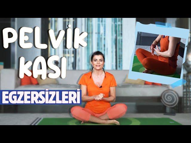 Pelvik Kaslarını Çalıştıran Egzersizler