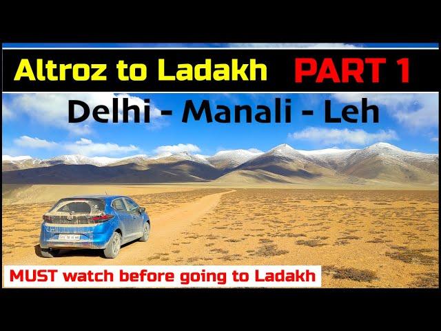 Delhi to Ladakh in the Tata Altroz iTurbo || Part 1 || Day 1, 2, 3 || Tough Route Via Manali & Jispa