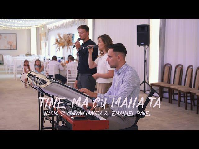 Tine-ma cu mana Ta - Naomi si Adrian Magda & Emanuel Pavel | Live nunta in Caransebes - 2024