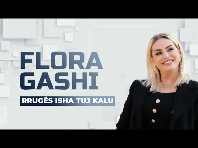 Flora Gashi - Rrugës isha tuj kalu