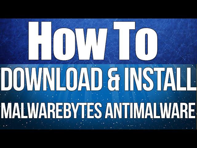 How to Download and Install Malwarebytes Anti-malware Free Version For Windows 7