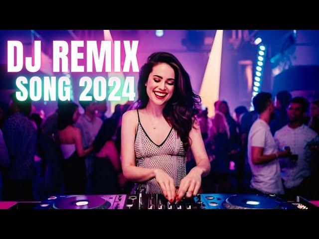 DJ REMIX SONG 2024 - Mashups & Remixes of Popular Songs 2024 | DJ Remix Club Music Songs Mix 2024