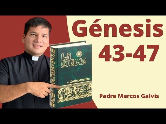LECTURA DE BIBLIA: Genesis Cap 43-47  con el padre Marcos Galvis