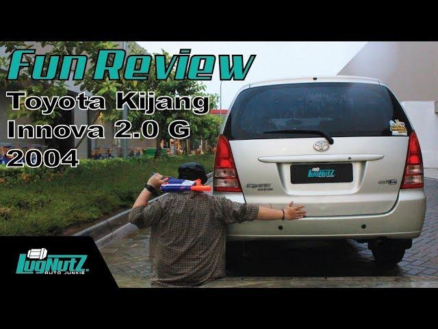 Toyota Kijang Innova 2.0 G 2004 FUN REVIEW - MPV Legendaris Toyota | LUGNUTZ Indonesia