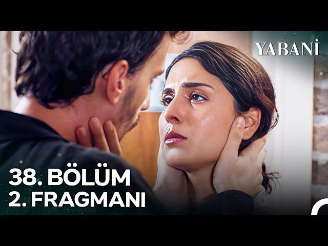 Yabani 38. Bölüm 2. Fragmanı | "Senden Hiç Vazgeçmedim"