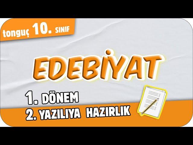 10.Sınıf Edebiyat 1.Dönem 2.Yazılıya Hazırlık  #2025