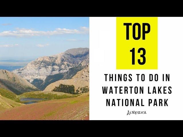 TOP 13. Attractions & Things to Do in Waterton Lakes National Park, Alberta