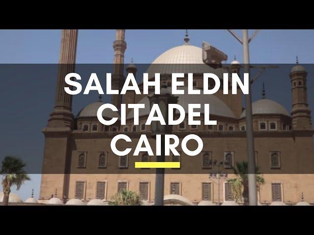 Salah Eldin Citadel; Medieval Islamic Fortification in Cairo