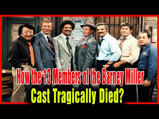  How the 13 Members of the Barney Miller Cast Tragically Died?