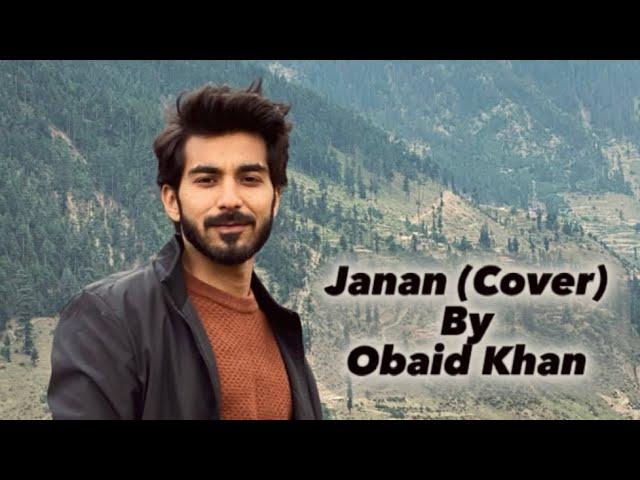 Janan by Obaid Khan | Full Song | Cover |