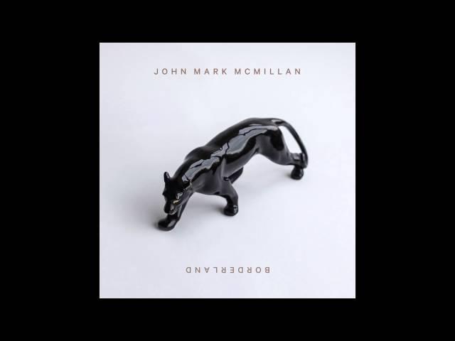 John Mark McMillan - "Holy Ghost"