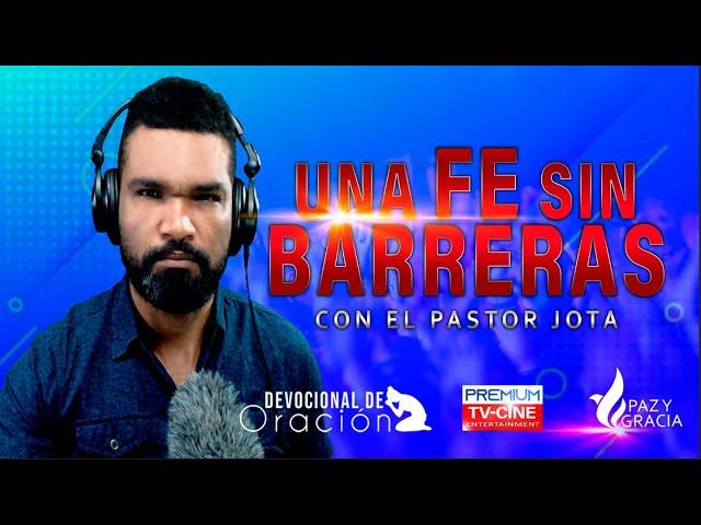 Una fe sin barreras | #PastorJota