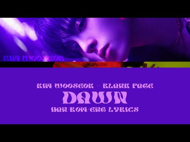 Kim Wooseok (김우석) - Dawn [HAN/ROM/ENG Lyrics]