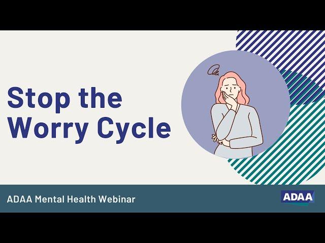 Stop the Worry Cycle | Mental Health Webinar