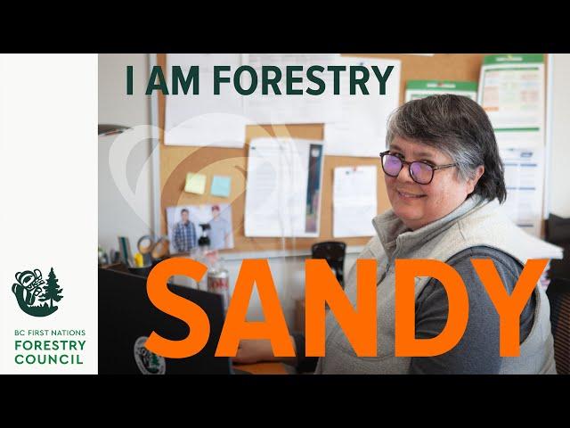 I Am Forestry | Sandy | ForestryConnect.ca