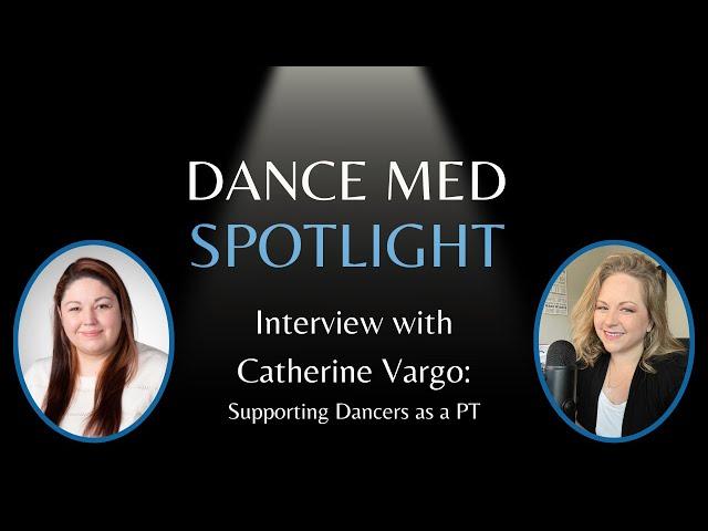 Dance Med Spotlight - Interview with Catherine Vargo