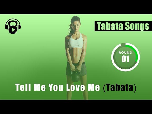 Tabata Songs - "TELL ME YOU LOVE ME (TABATA)" w/ Tabata Timer