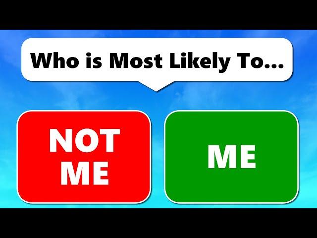 Who’s Most Likely To…? (General Questions)