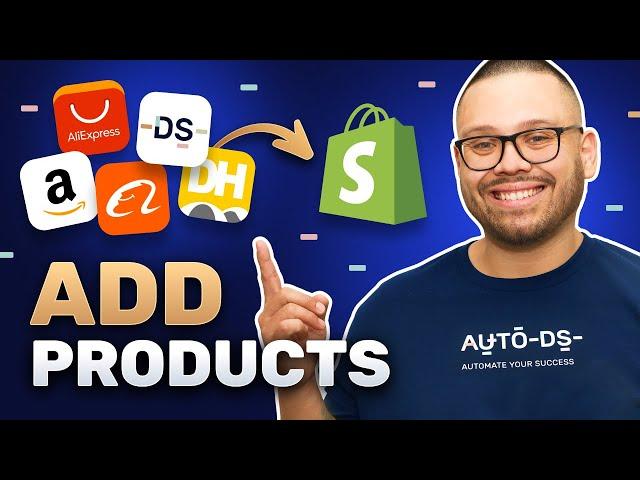 How To Add Products To Your Shopify Dropshipping Store (Quickly)