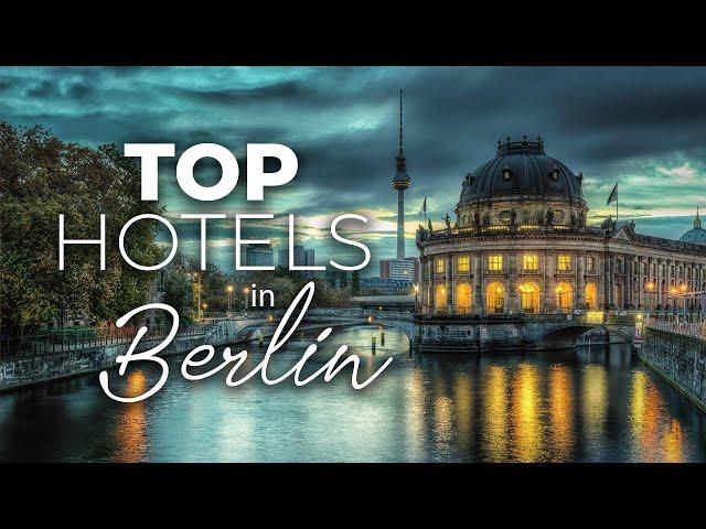 7 Of The Best Hotels In Berlin | Luxury Hotels In Berlin , Germany