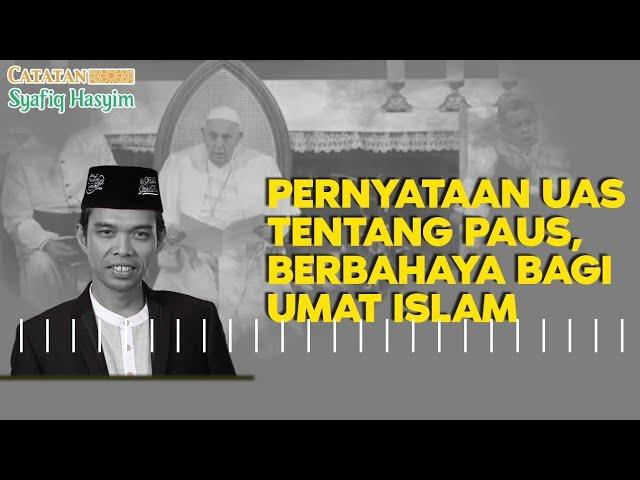 KOMEN USTAD ABDUL SOMAD TENTANG PAUS RACUN BAGI UMAT ISLAM I CSH