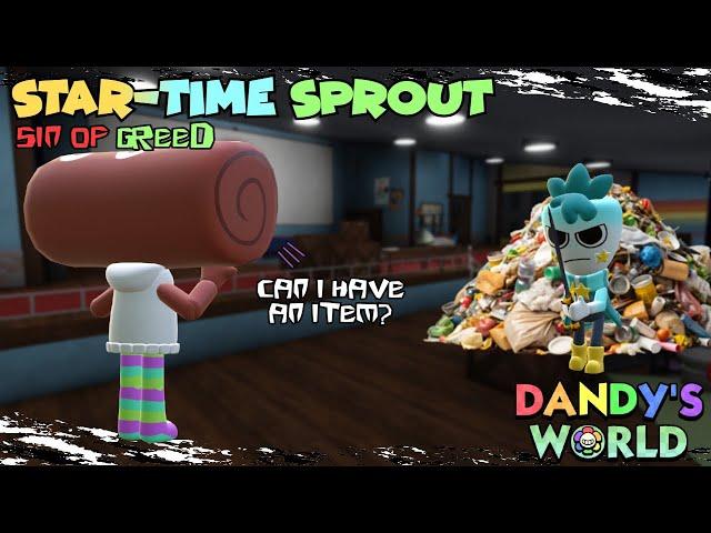 Star-Time Sprout! The SIN of GREED! | Dandy's World