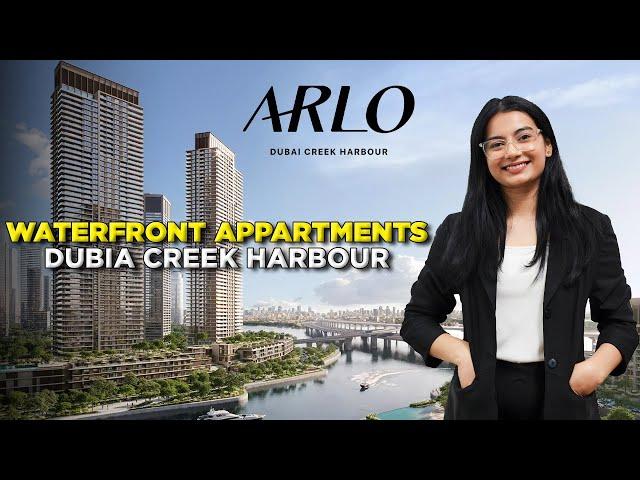 Dubai Creek Harbour: Exclusive Waterfront Living in ARLO by EMAAR| Your New Luxury Address