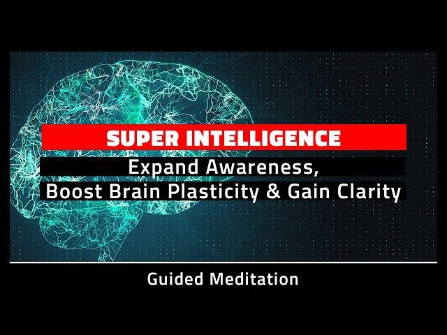 Super Intelligence | Guided Meditation To Increase Brain Power