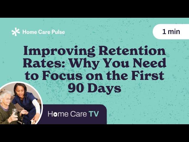 Improving Retention Rates: Why You Need to Focus on the First 90 Days