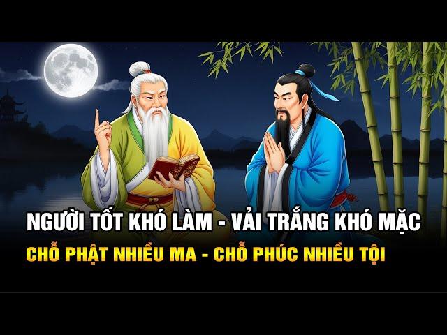 Vì Sao Người Xưa Nói: Người Tốt Khó Làm Vải Trắng Khó Mặc - Chỗ Phật  Nhiều Ma Chỗ Phúc Nhiều Tội