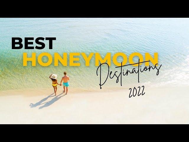 Top 10 Best Honeymoon Destinations in the World 2022