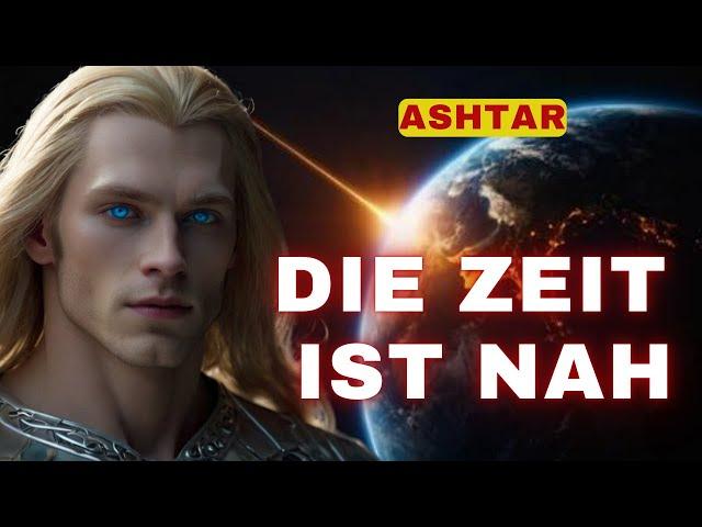 [Ashtar] Die Zeit ist nahe. Alles wird offenbart werden