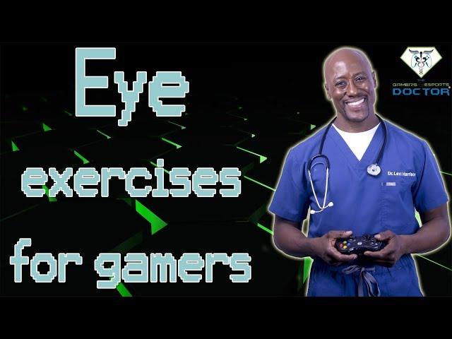 Eye Exercises For Gamers!