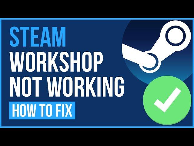 HOW TO FIX STEAM WORKSHOP DOWNLOADER NOT WORKING | Fix Steam Workshop Not Downloading