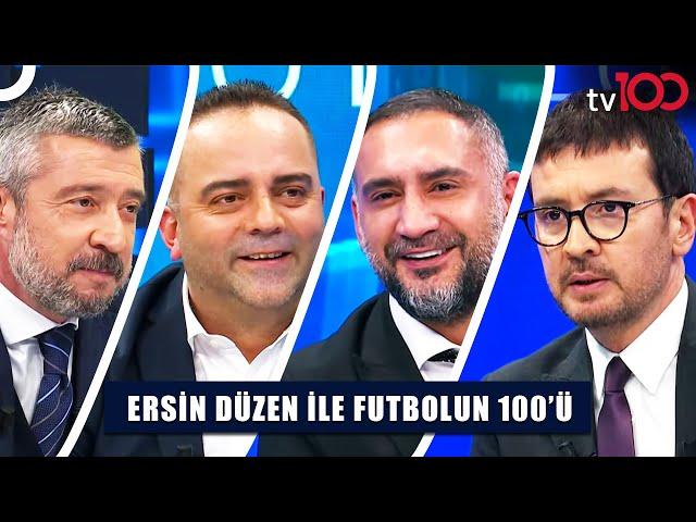 Galatasaray’ın Tottenham Zaferi, Semih Şentürk Konuğumuz Oldu | Ersin Düzen ile Futbolun 100'ü