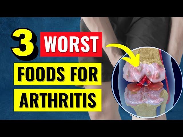 Science Confirms the 3 WORST Foods for Arthritis