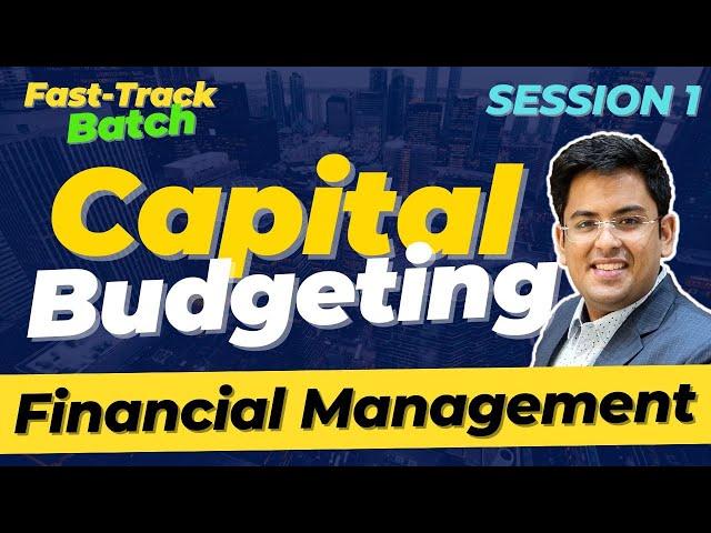 Financial Management - Fast Track | CA Inter | CMA Inter | Capital Budgeting | #cainter #cmainter