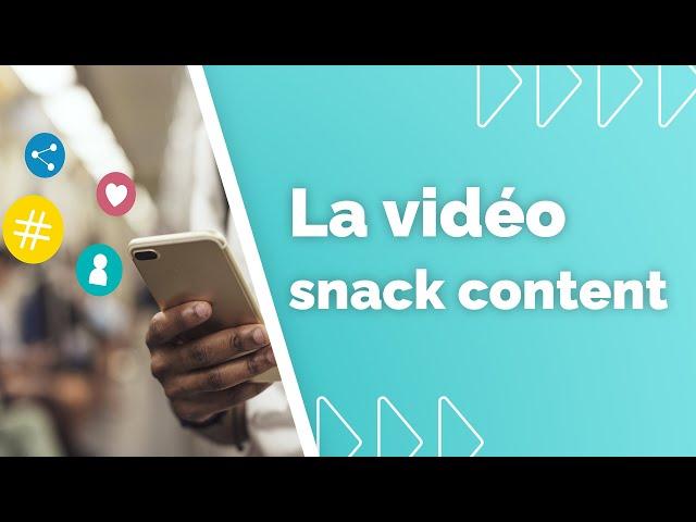 LE FOCUS : La vidéo snack-content (10/11)