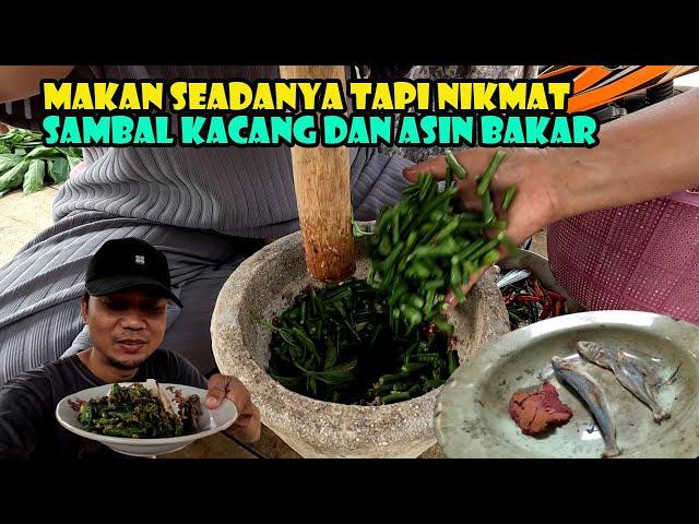 NIKMAT MESKIPUN MAKAN SEADANYA, SAMBAL KACANG DAN IKAN ASIN BAKAR