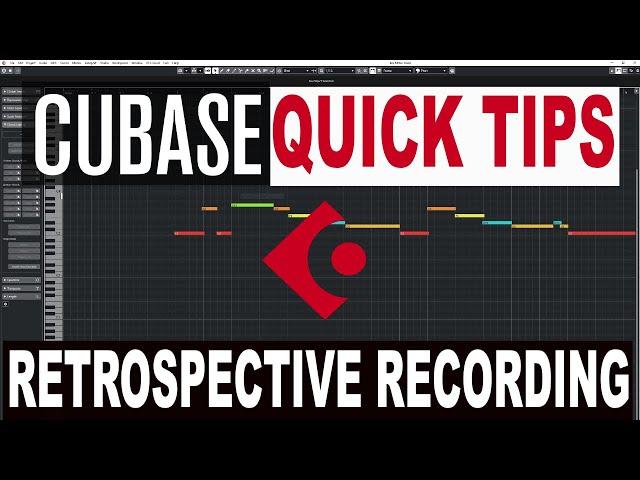 Cubase Quick Tip - Retrospective Midi Recording